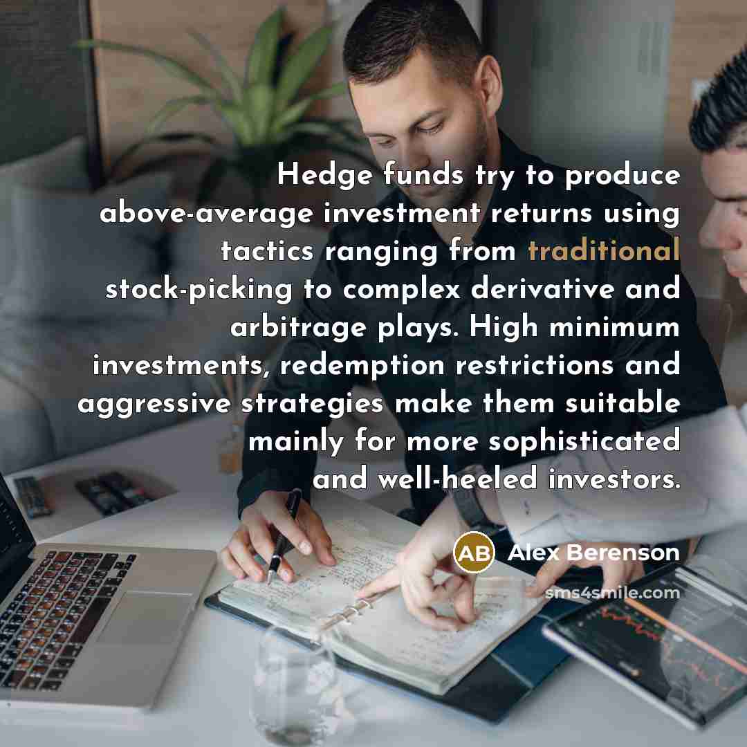 “Hedge funds try to produce above-average investment returns using tactics…” quote by Alex Berenson