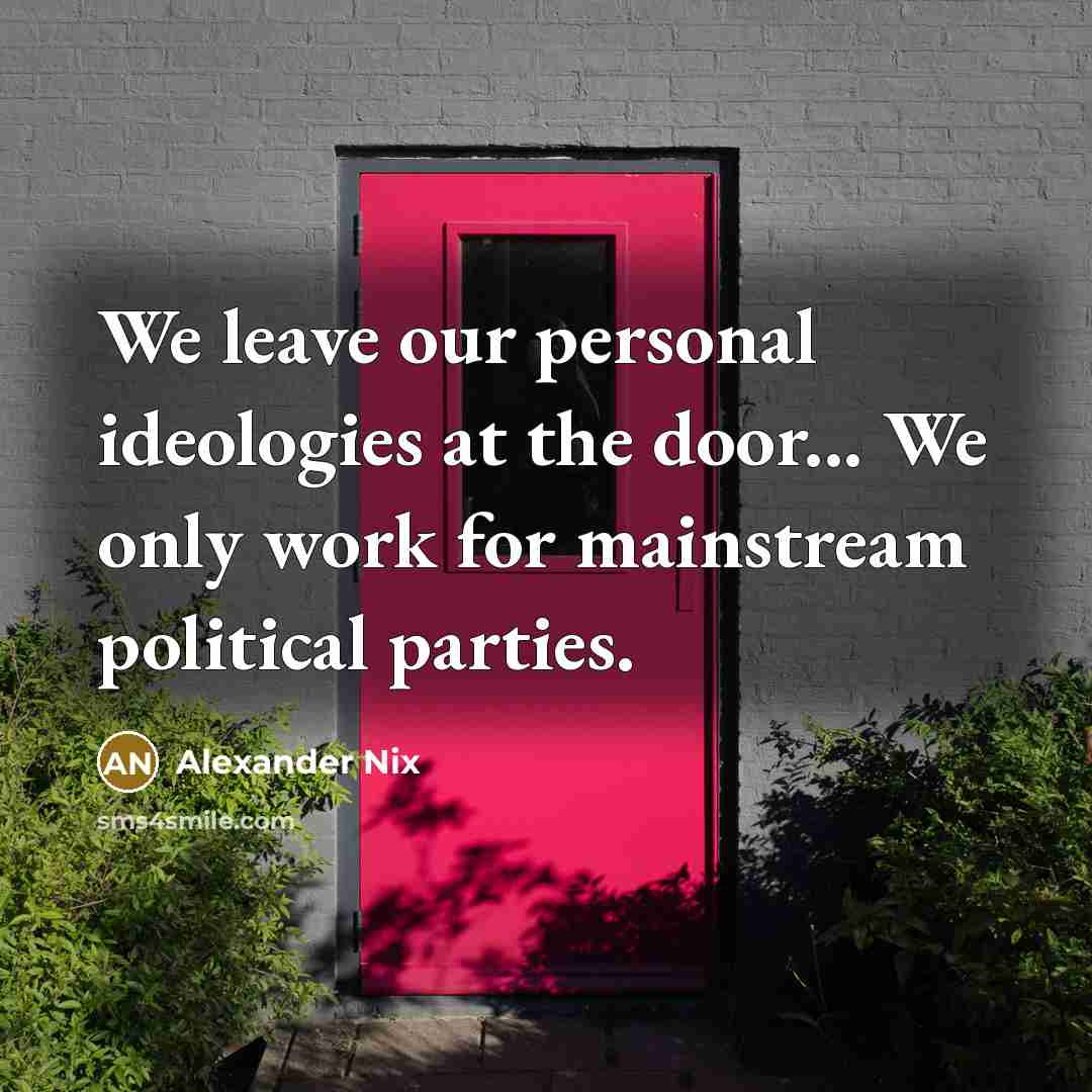 “We leave our personal ideologies at the door... We only…” quote by Alexander Nix