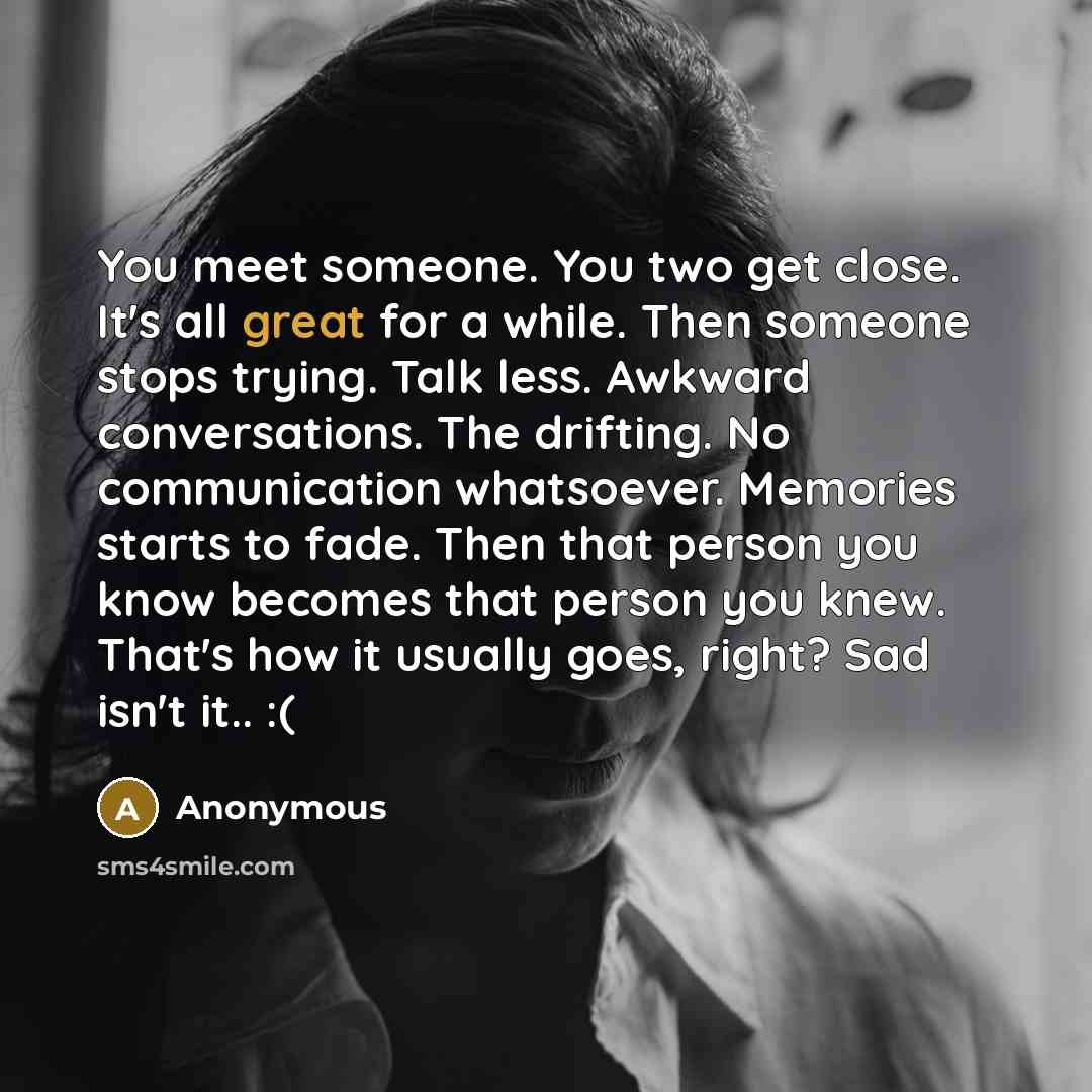 “You meet someone. You two get close. It's all great…” quote by Anonymous