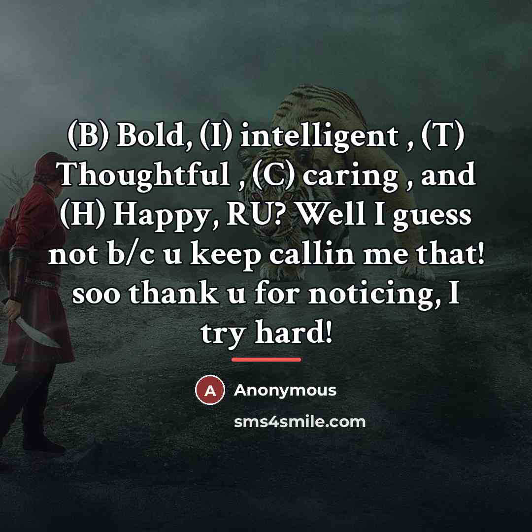 “(B) Bold, (I) intelligent , (T) Thoughtful , (C) caring…” quote by Anonymous