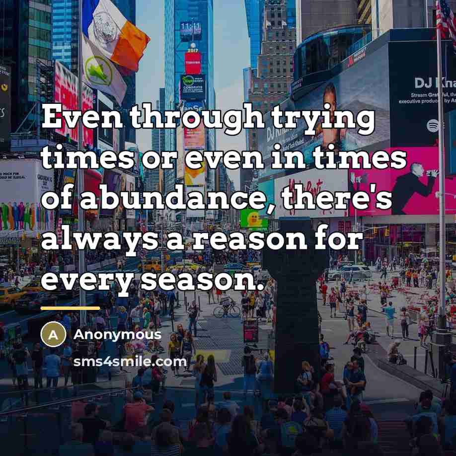 “Even through trying times or even in times of abundance,…” quote by Anonymous