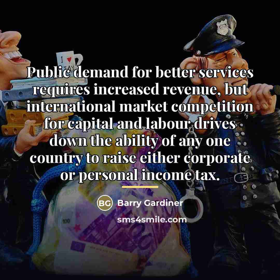 “Public demand for better services requires increased revenue, but international…” quote by Barry Gardiner
