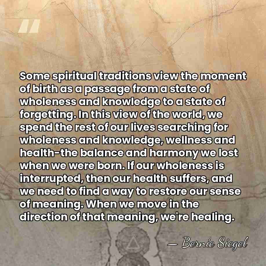 Some spiritual traditions view the moment of birth as a passage from&hellip; - Bernie Siegel