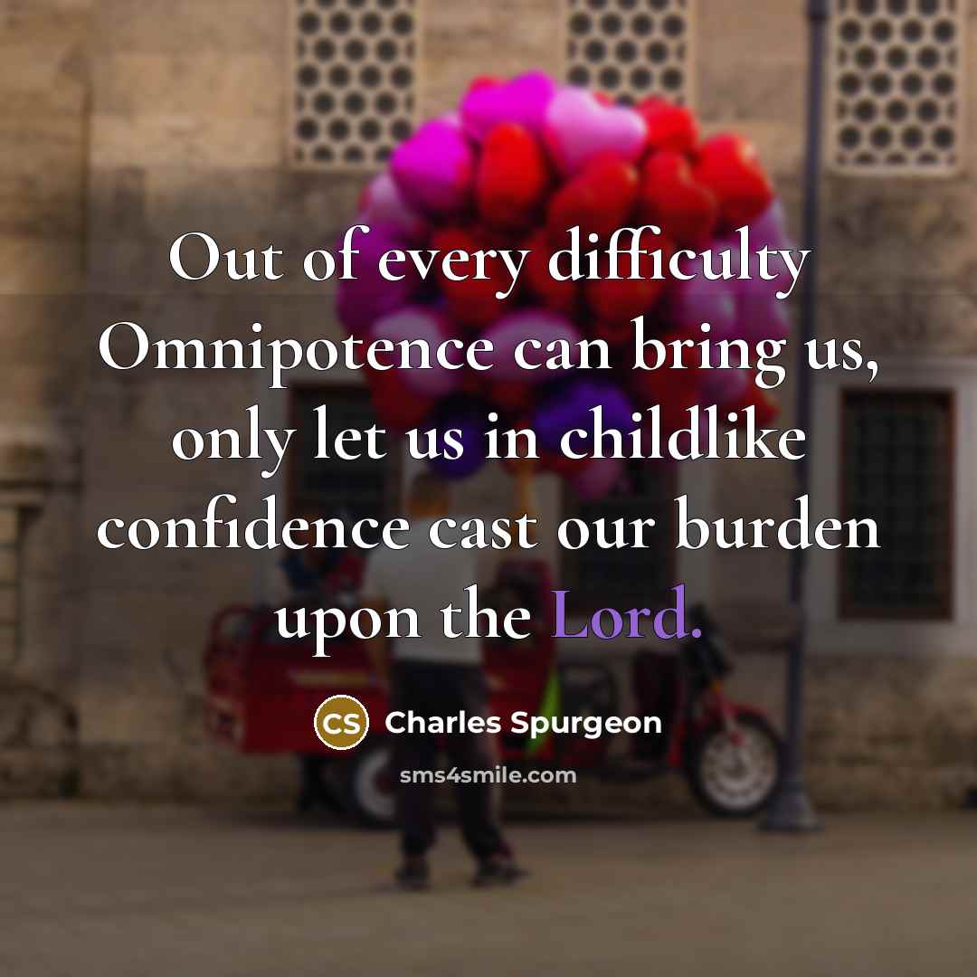 “Out of every difficulty Omnipotence can bring us, only let…” quote by Charles Spurgeon