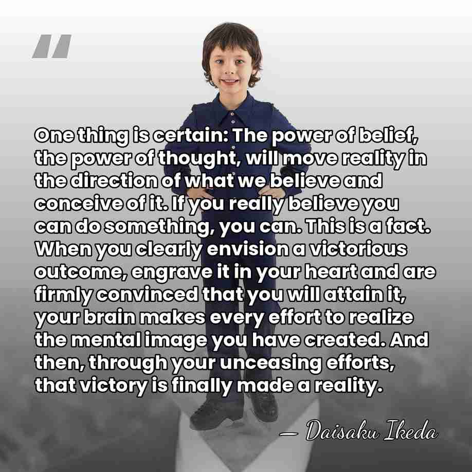 One thing is certain: The power of belief, the power of thought,&hellip; - Daisaku Ikeda