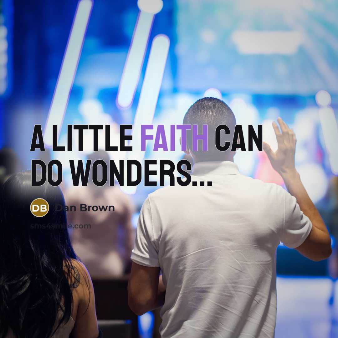 “A little faith can do wonders...…” quote by Dan Brown