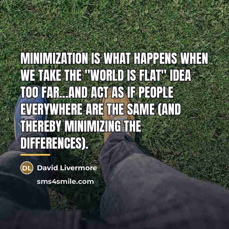 “Minimization is what happens when we take the "world is…” quote by David Livermore