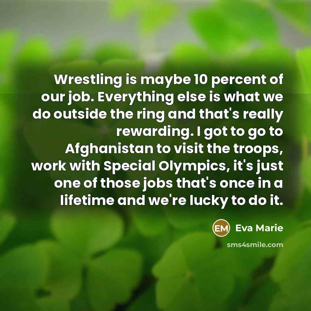 “Wrestling is maybe 10 percent of our job. Everything else…” quote by Eva Marie