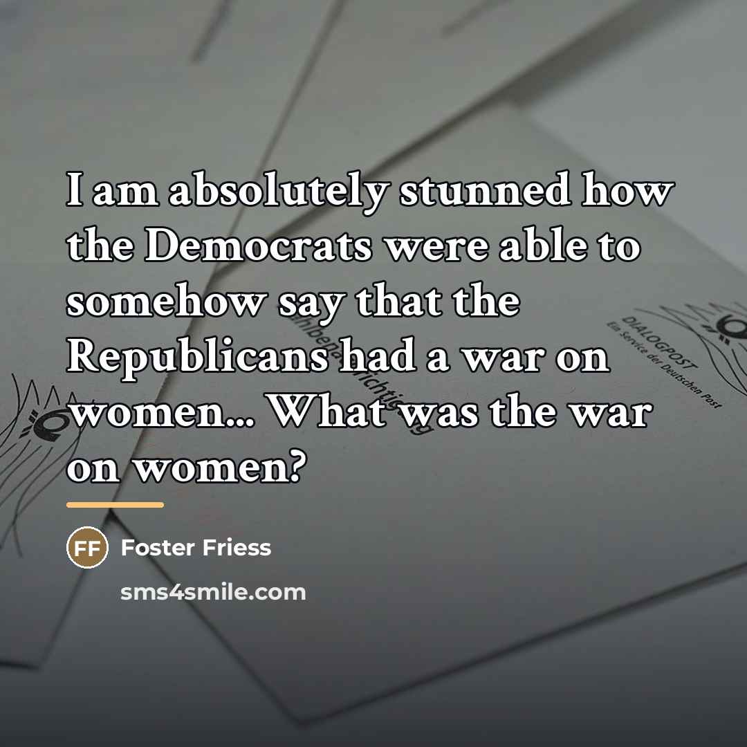 “I am absolutely stunned how the Democrats were able to…” quote by Foster Friess