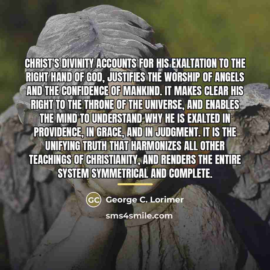 “Christ's divinity accounts for His exaltation to the right hand…” quote by George C. Lorimer