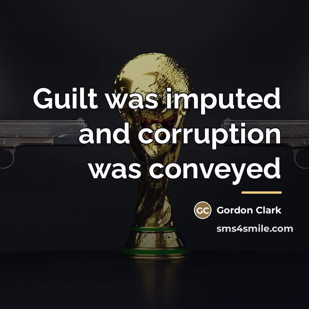 “Guilt was imputed and corruption was conveyed…” quote by Gordon Clark
