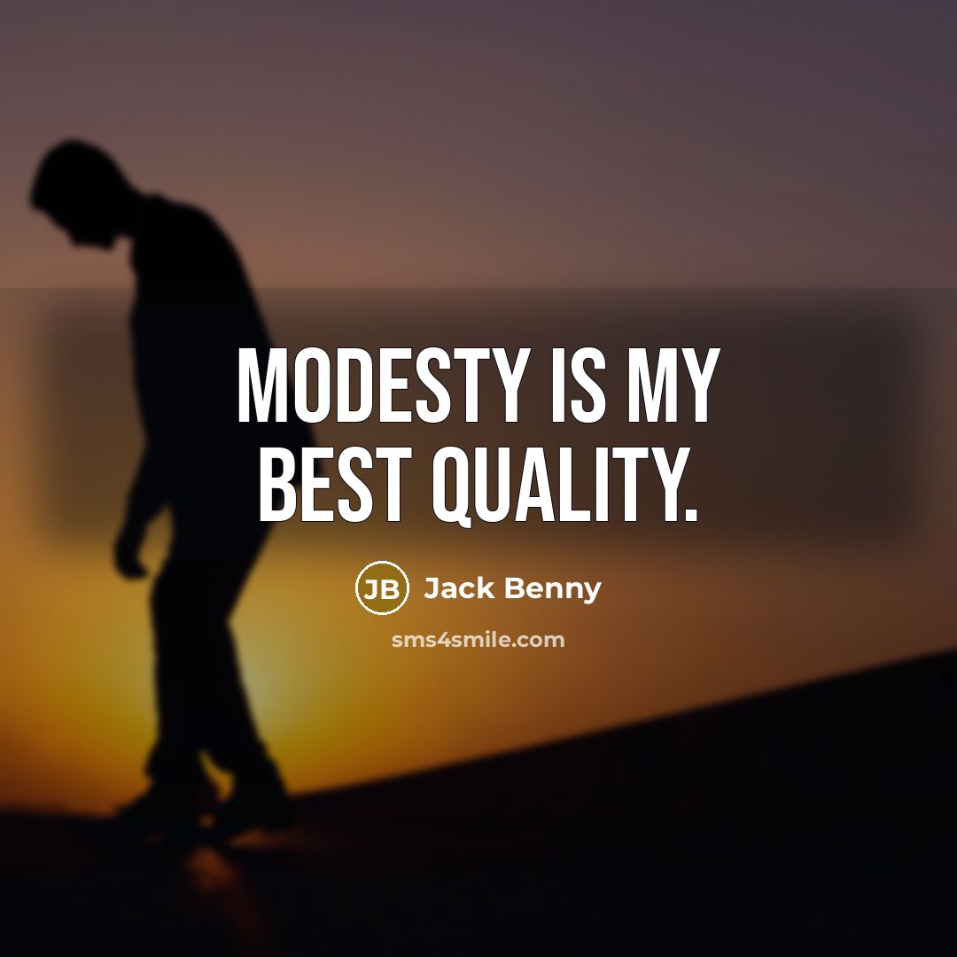 “Modesty is my best quality.…” quote by Jack Benny