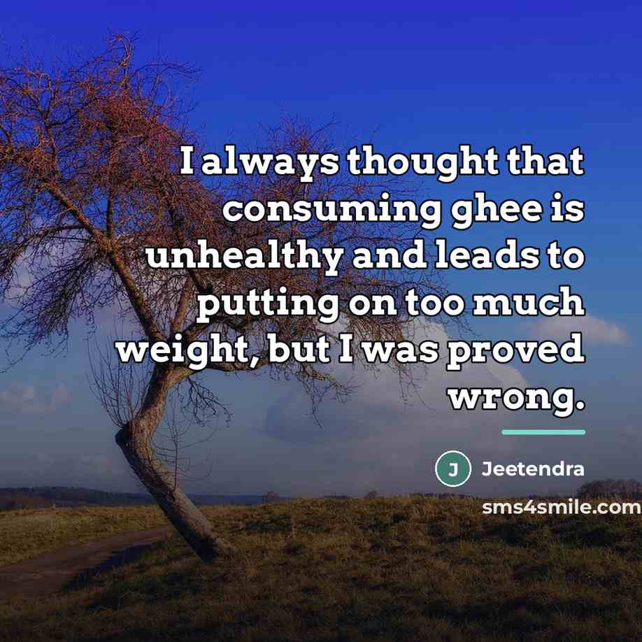 “I always thought that consuming ghee is unhealthy and leads…” quote by Jeetendra