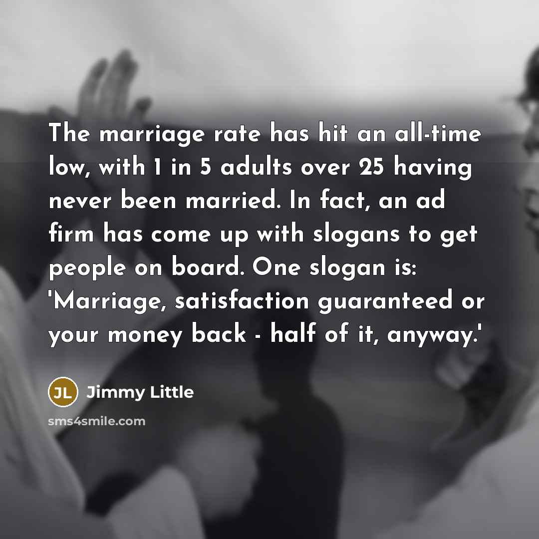 “The marriage rate has hit an all-time low, with 1…” quote by Jimmy Little