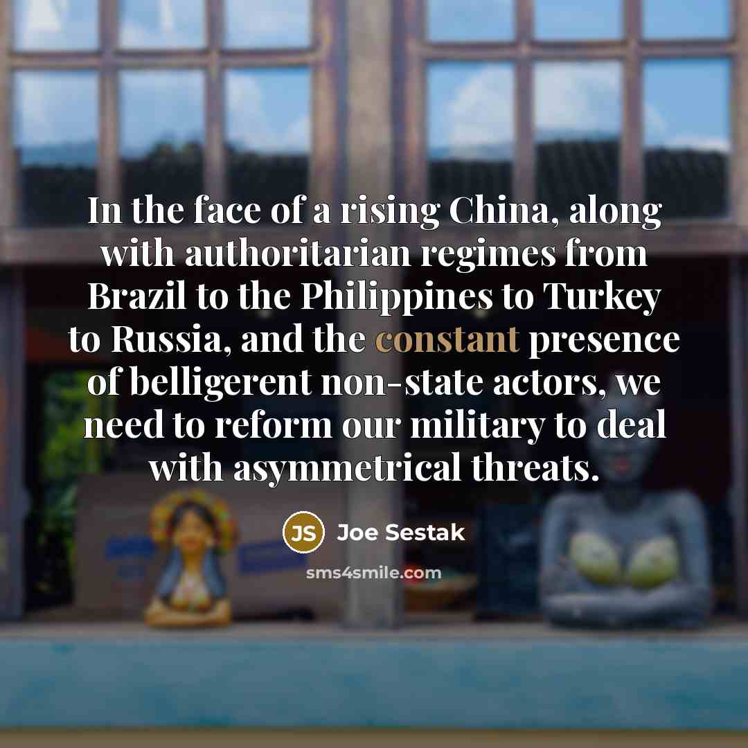 “In the face of a rising China, along with authoritarian…” quote by Joe Sestak