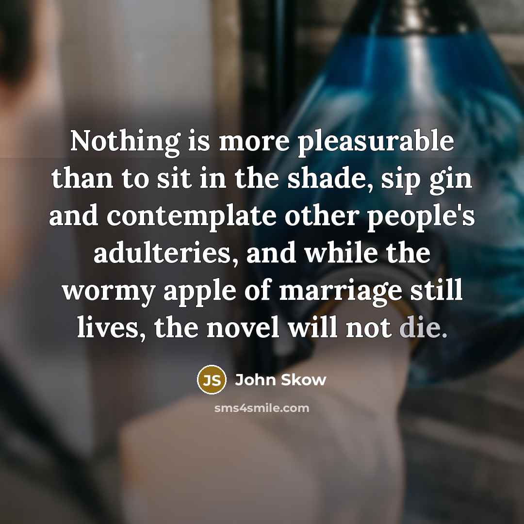 “Nothing is more pleasurable than to sit in the shade,…” quote by John Skow