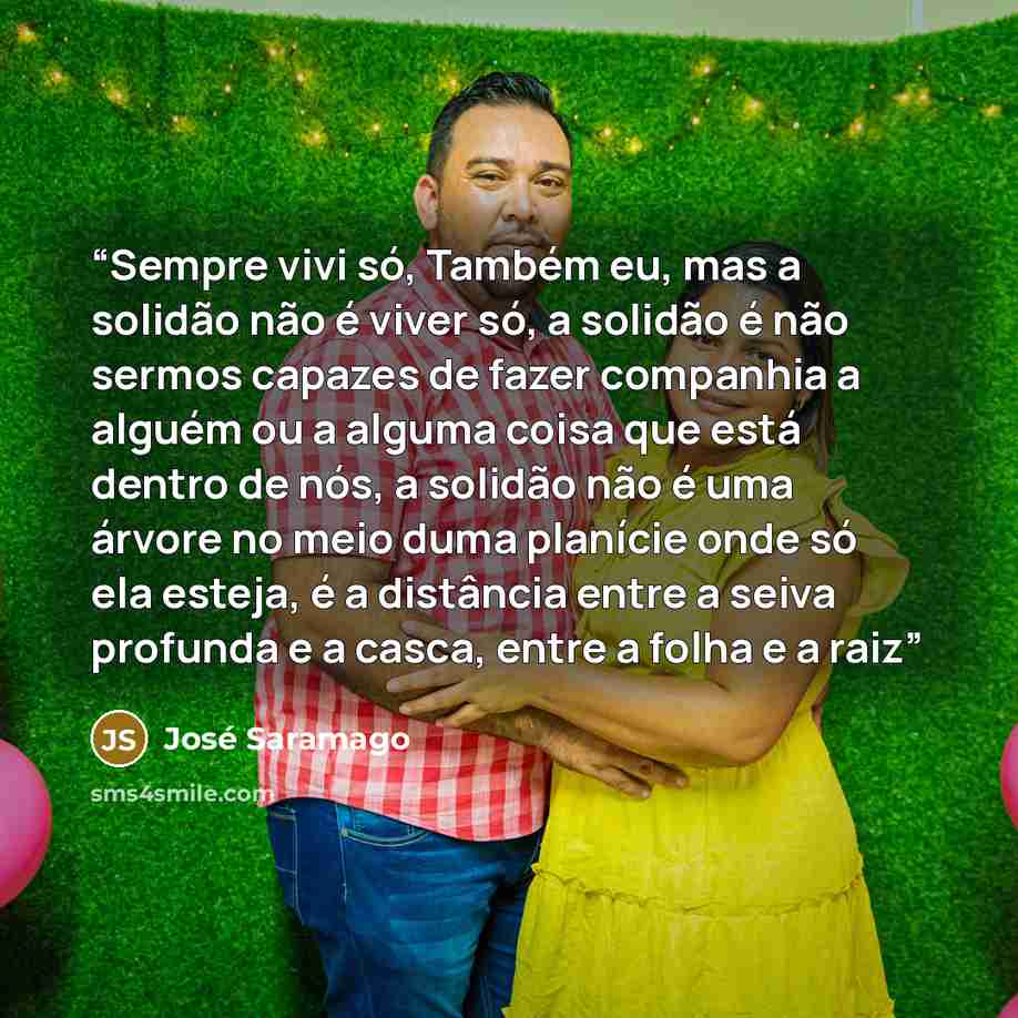 “Sempre vivi só, Também eu, mas a solidão não é viver só, a solidão é não sermos capazes de fazer companhia a alguém ou a alguma coisa que está dentro de nós, a solidão não é uma árvore no meio duma planície onde só ela esteja, é a distância entre a seiva profunda e a casca, entre a folha e a raiz” quote by José Saramago