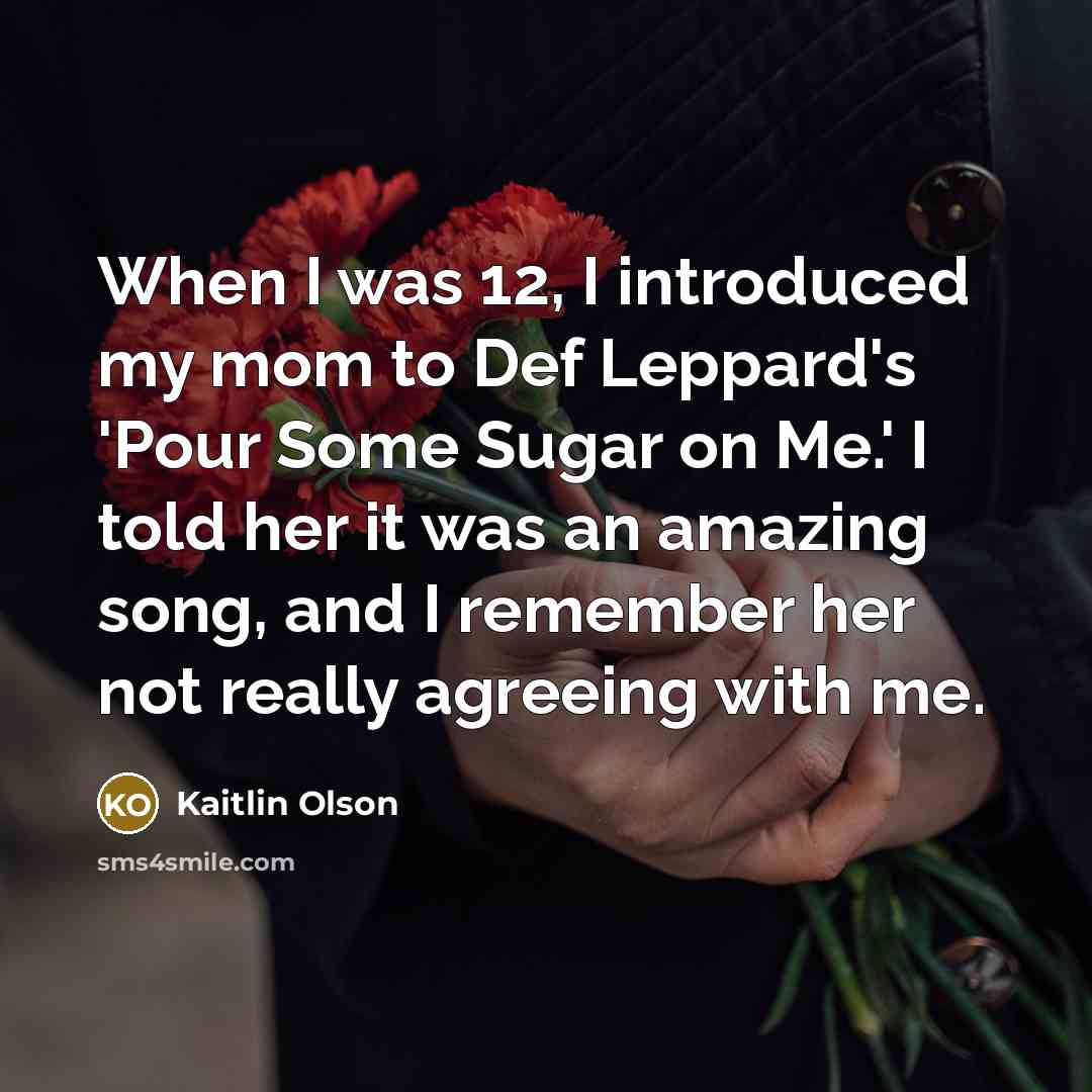 “When I was 12, I introduced my mom to Def…” quote by Kaitlin Olson