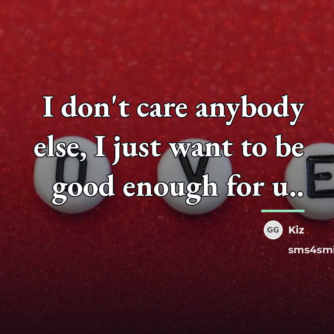 “I don't care anybody else, I just want to be…” quote by Kiz