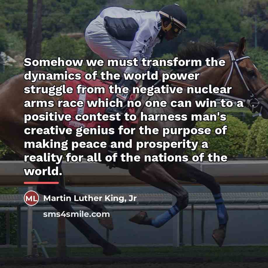 “Somehow we must transform the dynamics of the world power…” quote by Martin Luther King, Jr