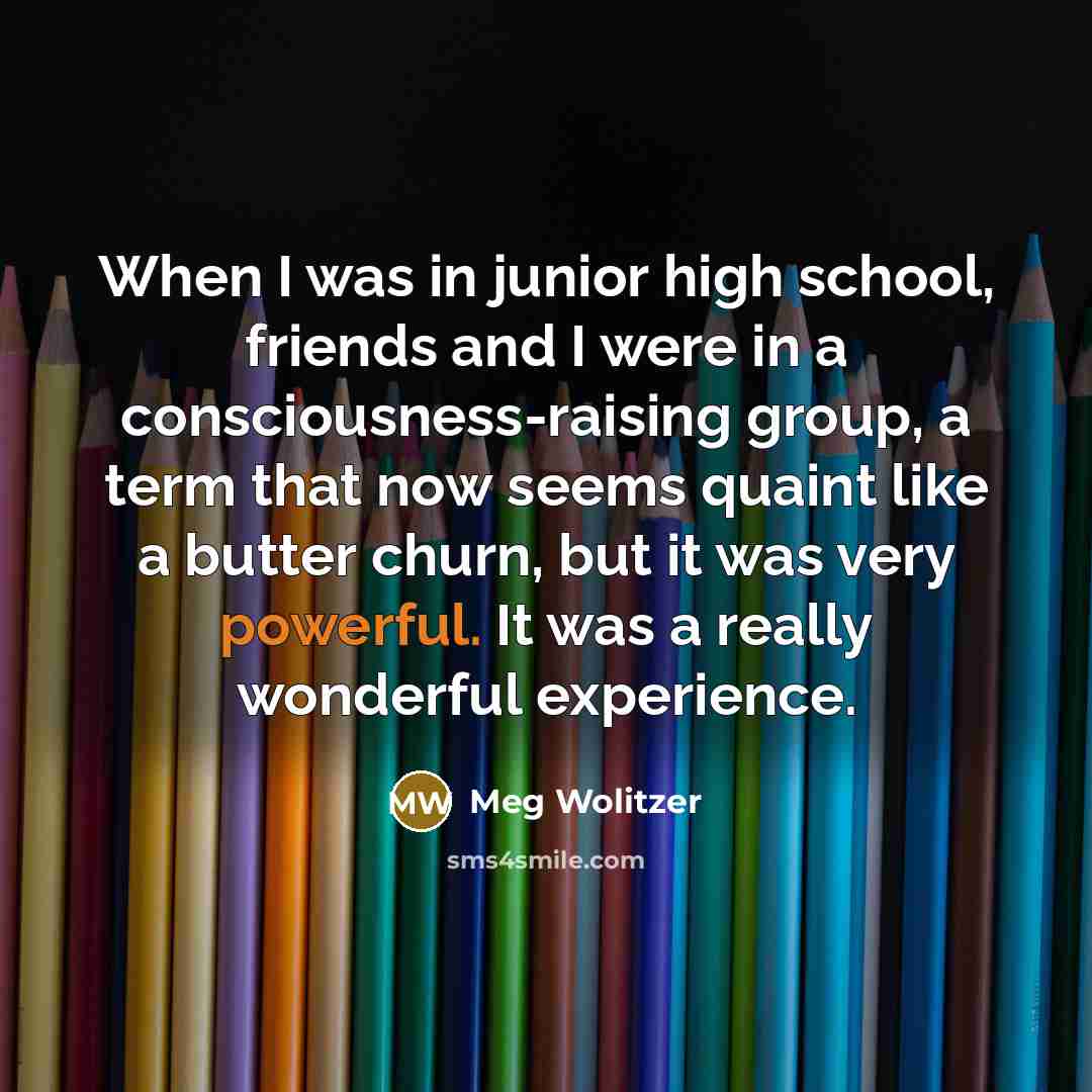 “When I was in junior high school, friends and I…” quote by Meg Wolitzer