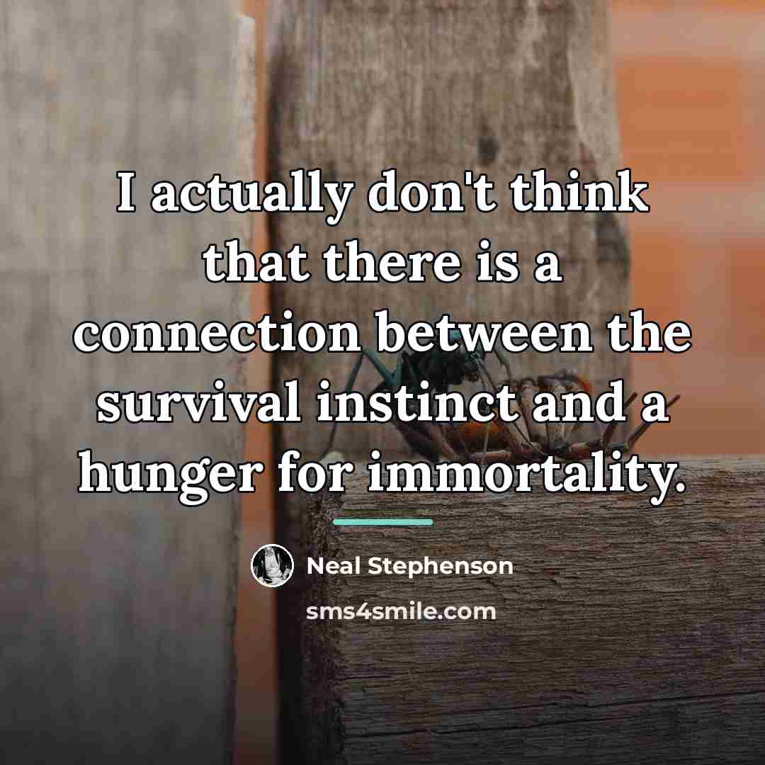 “I actually don't think that there is a connection between…” quote by Neal Stephenson