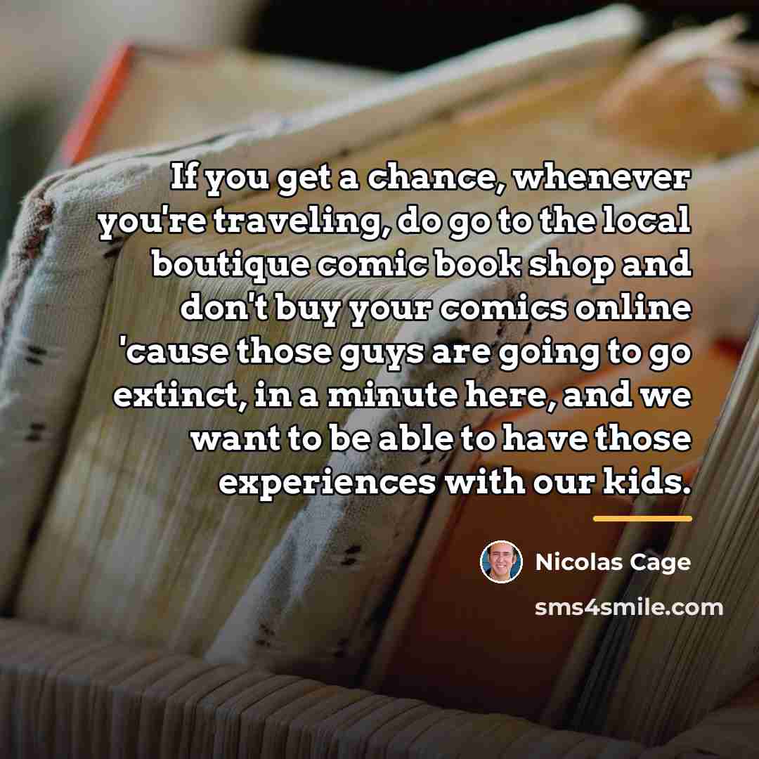“If you get a chance, whenever you're traveling, do go…” quote by Nicolas Cage