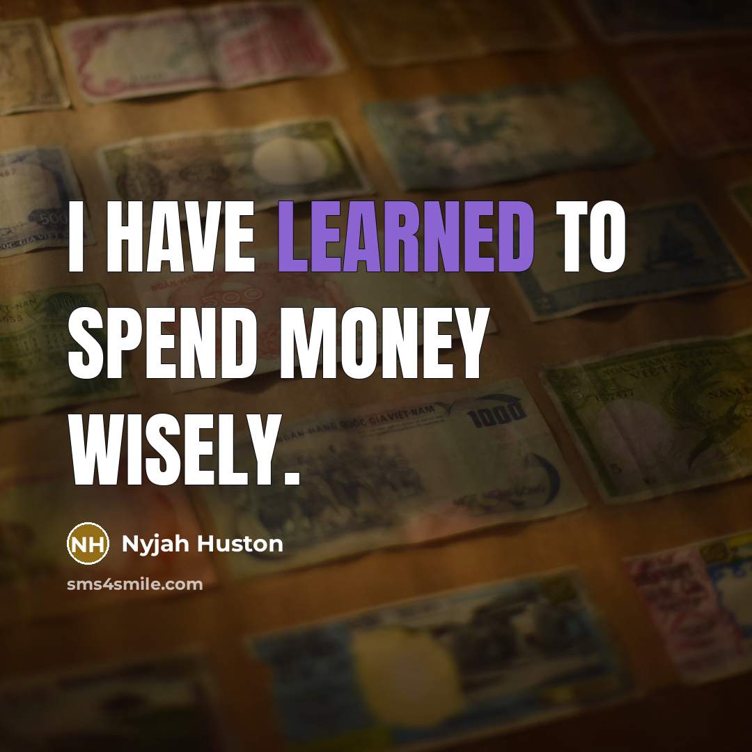 “I have learned to spend money wisely.…” quote by Nyjah Huston