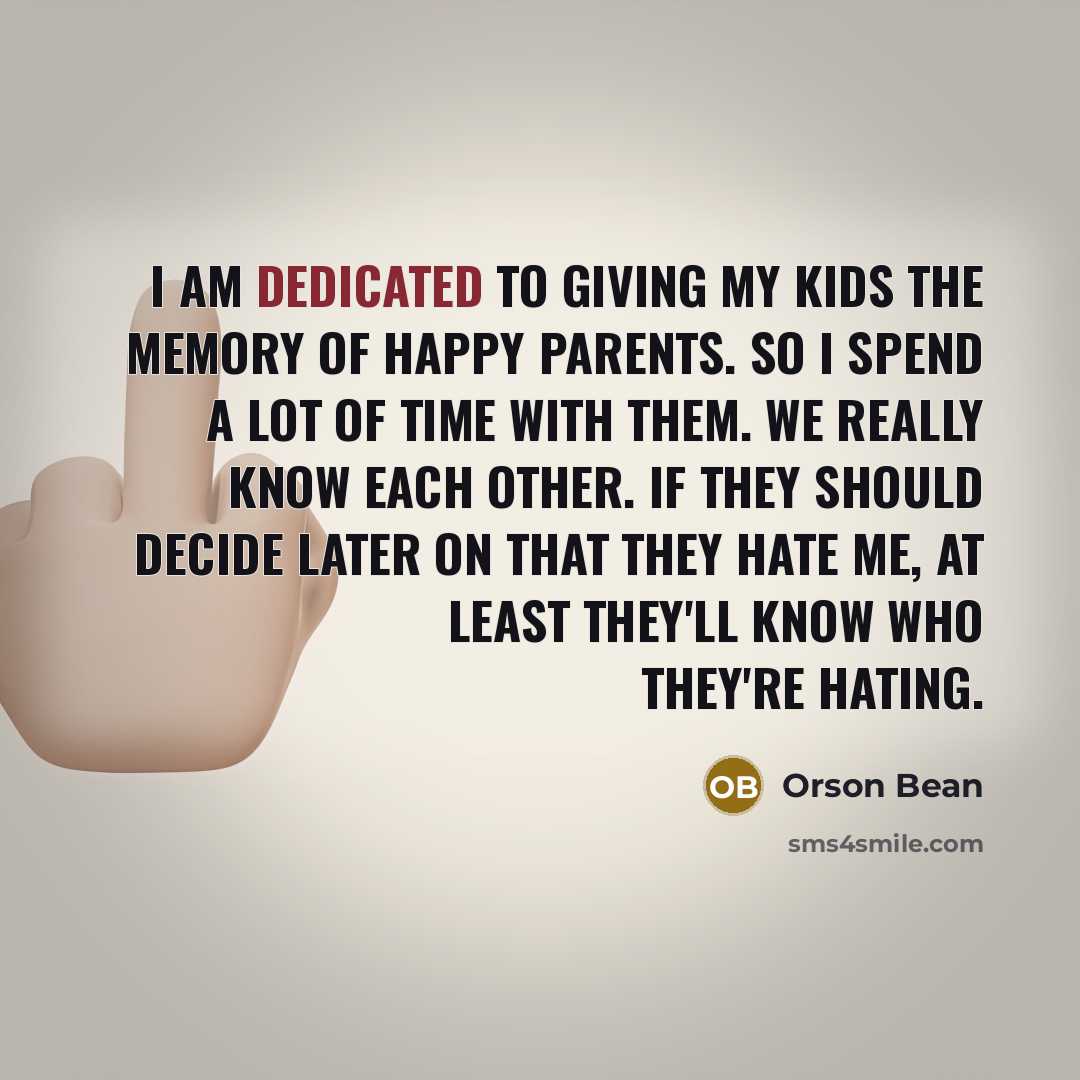 “I am dedicated to giving my kids the memory of…” quote by Orson Bean