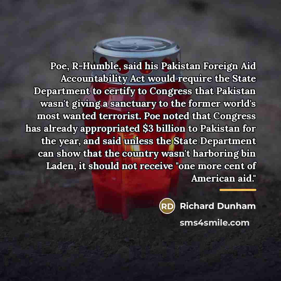 “Poe, R-Humble, said his Pakistan Foreign Aid Accountability Act would…” quote by Richard Dunham