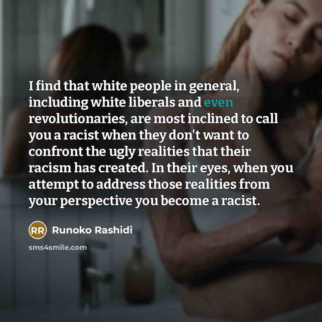 “I find that white people in general, including white liberals…” quote by Runoko Rashidi