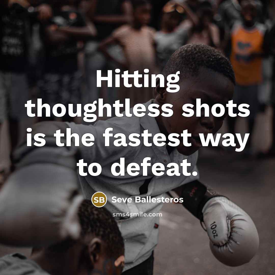 “Hitting thoughtless shots is the fastest way to defeat.…” quote by Seve Ballesteros