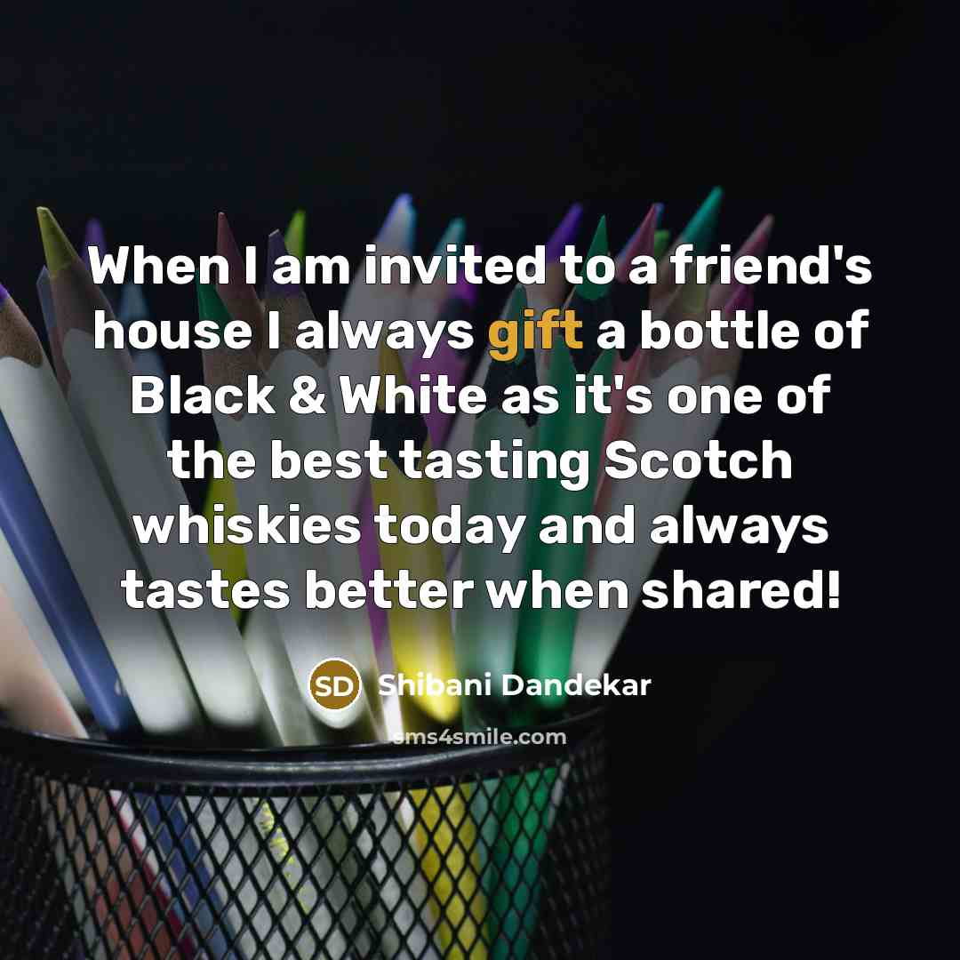 “When I am invited to a friend's house I always…” quote by Shibani Dandekar