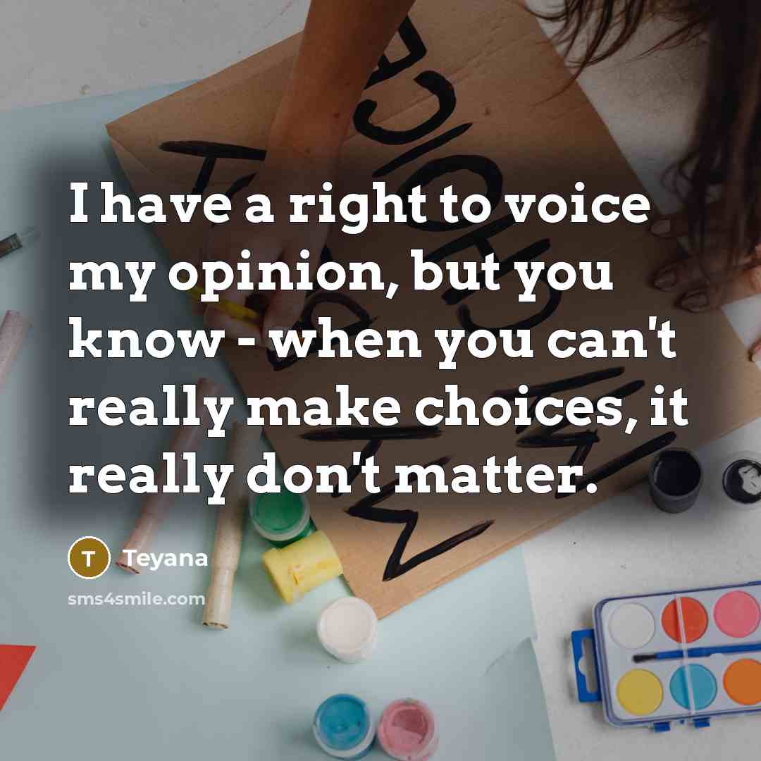 “I have a right to voice my opinion, but you…” quote by Teyana