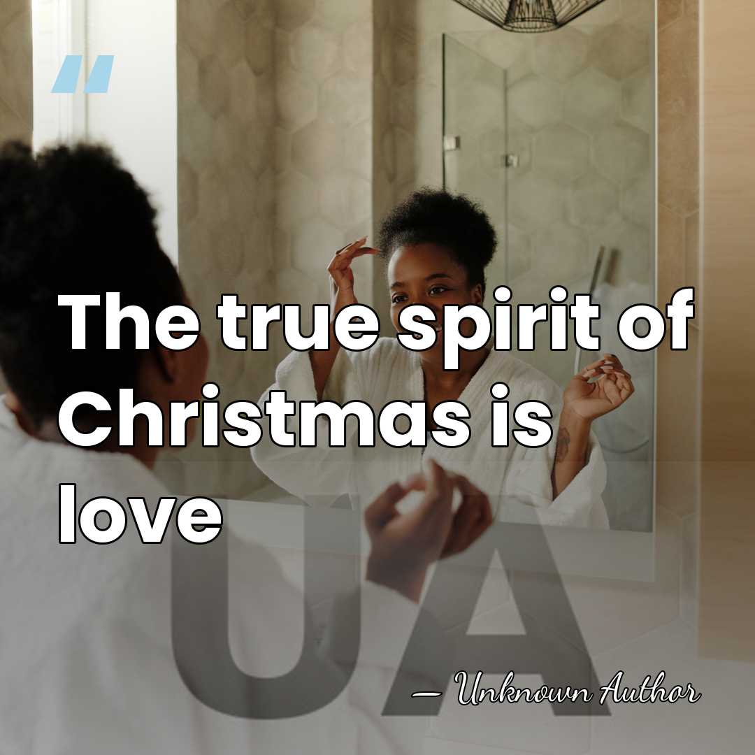 The true spirit of Christmas is love - Linda Willis