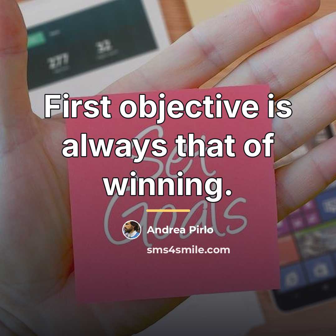“First objective is always that of winning.…” quote by Andrea Pirlo