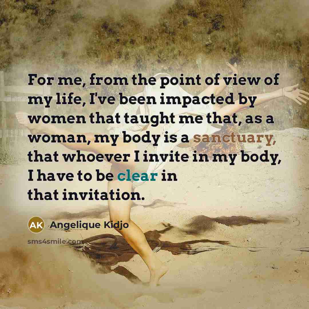 “For me, from the point of view of my life,…” quote by Angelique Kidjo