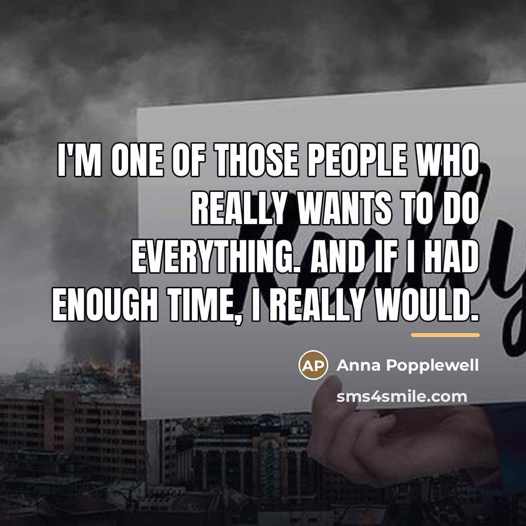 “I'm one of those people who really wants to do…” quote by Anna Popplewell