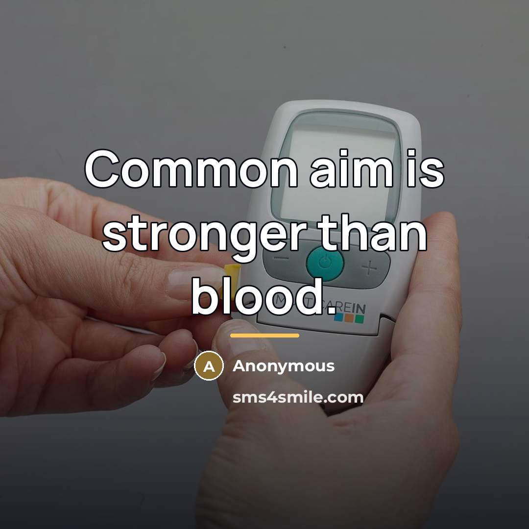 “Common aim is stronger than blood.…” quote by Anonymous