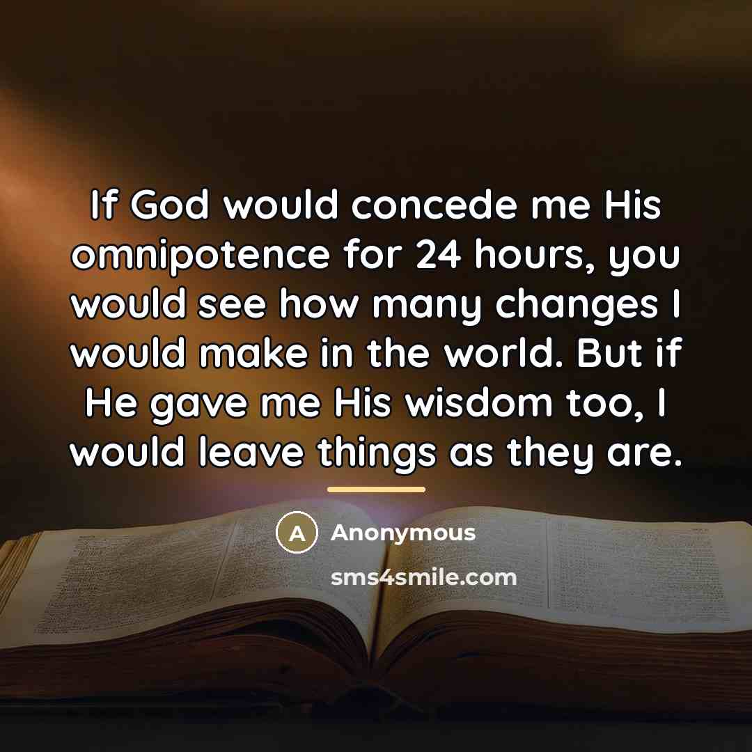 “If God would concede me His omnipotence for 24 hours,…” quote by Jacques-Marie-Louis Monsabre