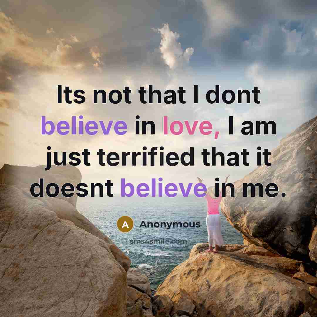 “Its not that I dont believe in love, I am…” quote by Anonymous