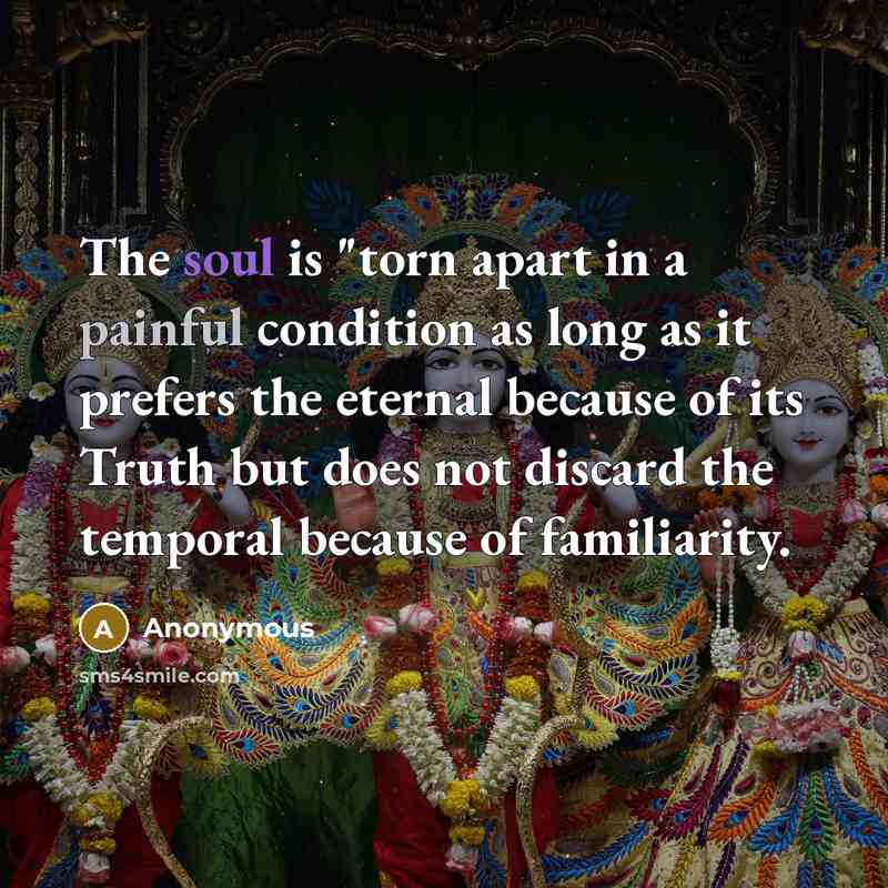 “The soul is "torn apart in a painful condition as…” quote by Anonymous