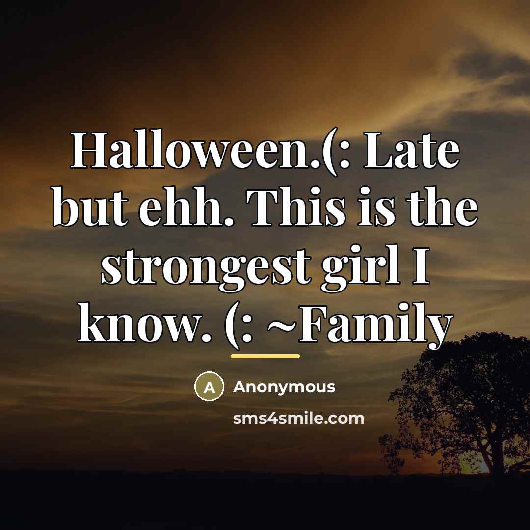 “Halloween.(: Late but ehh. This is the strongest girl I…” quote by Anonymous