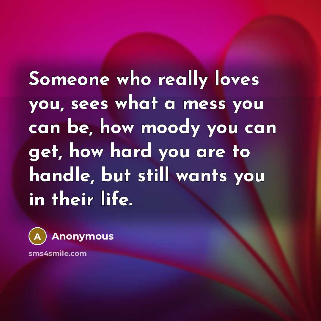 “Someone who really loves you, sees what a mess you…” quote by Anonymous