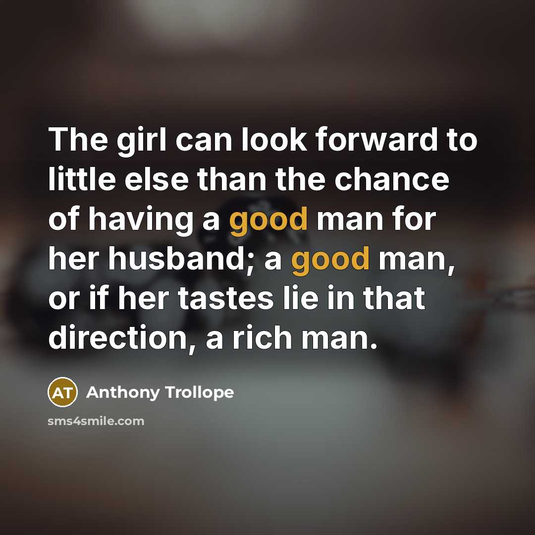“The girl can look forward to little else than the…” quote by Anthony Trollope