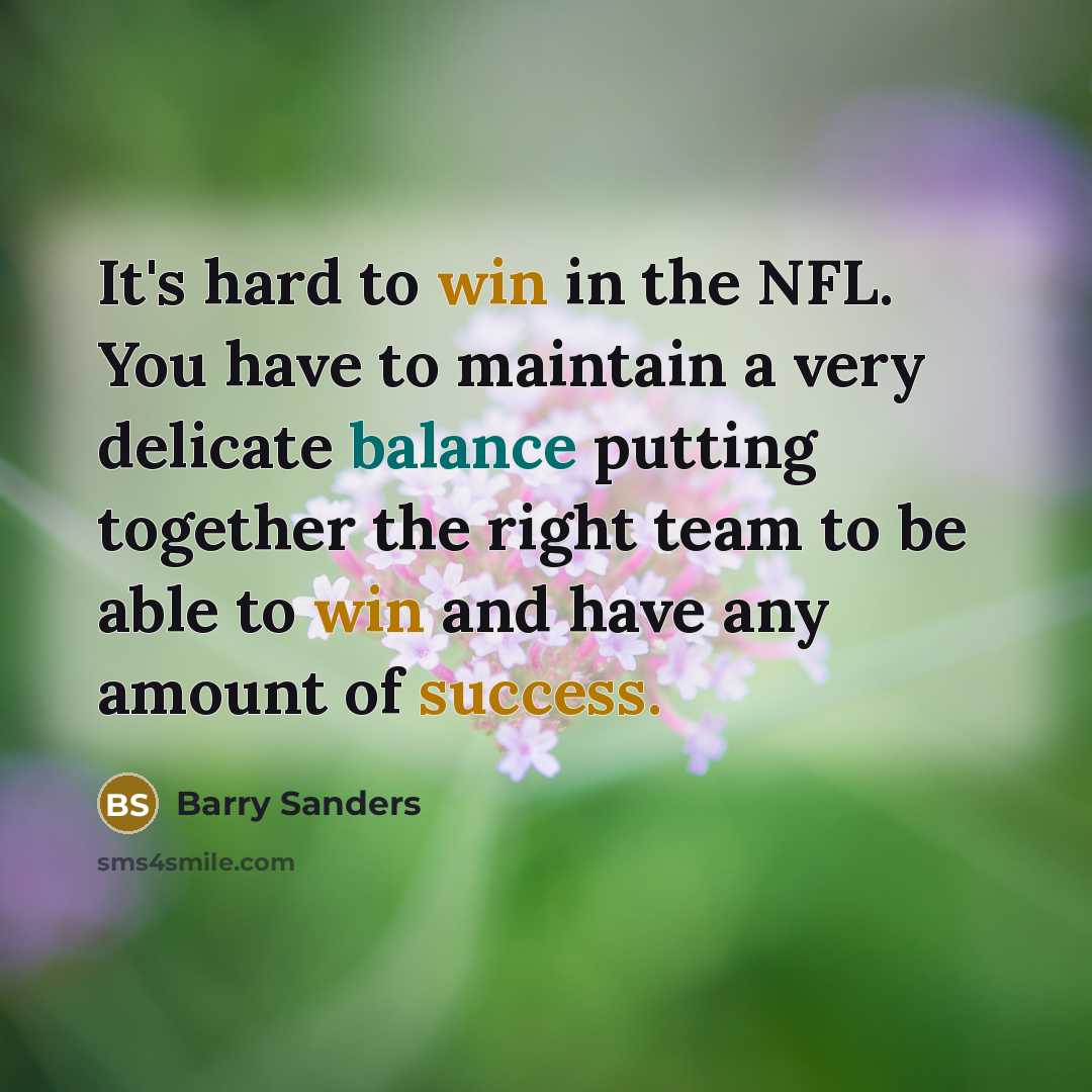 “It's hard to win in the NFL. You have to…” quote by Barry Sanders