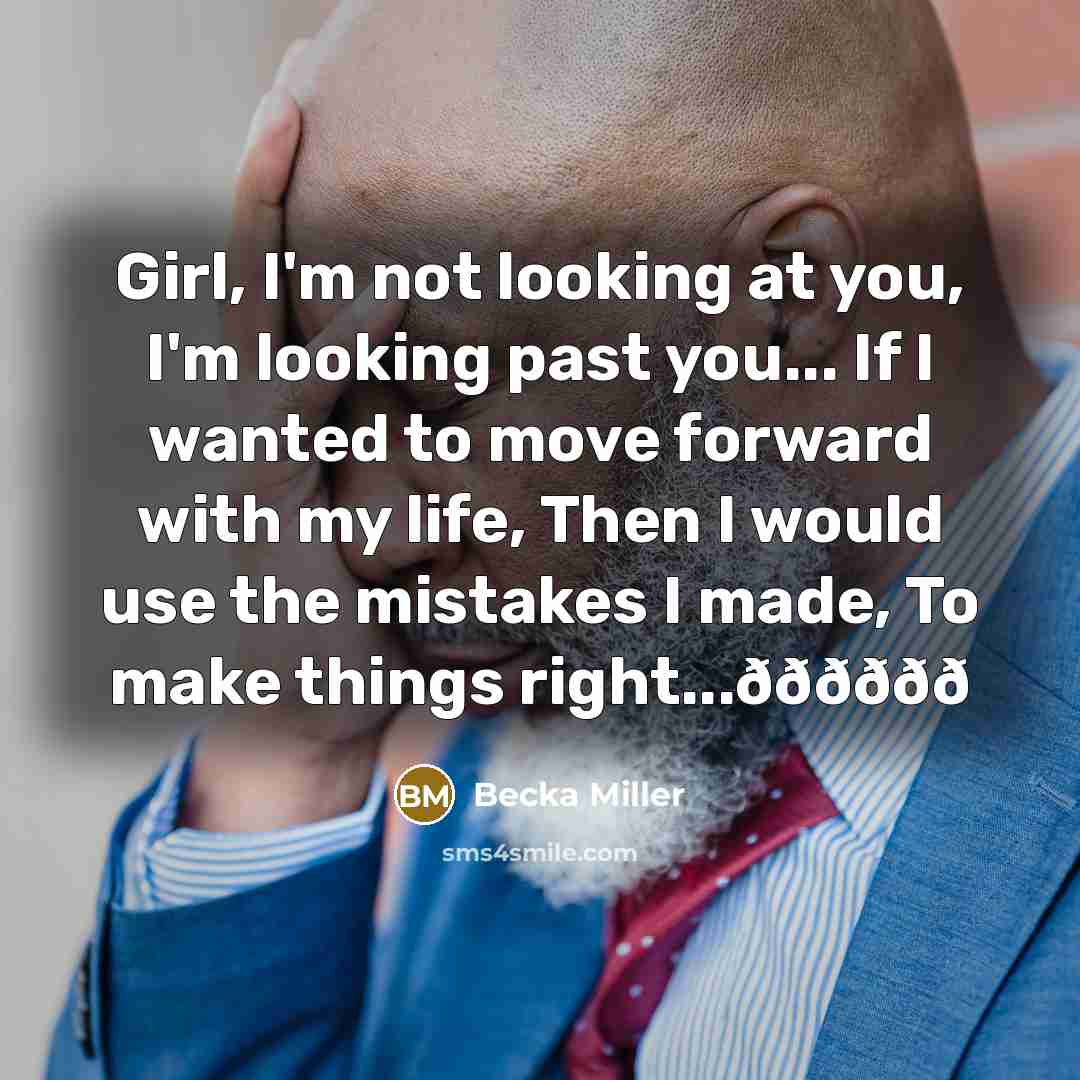 “Girl, I'm not looking at you, I'm looking past you...…” quote by Becka Miller