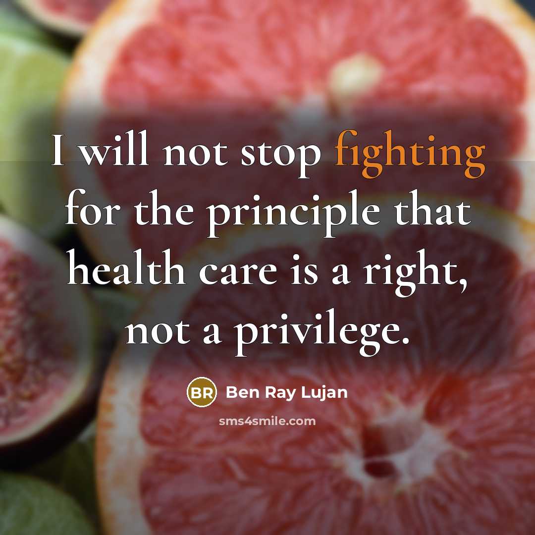 “I will not stop fighting for the principle that health…” quote by Ben Ray Lujan
