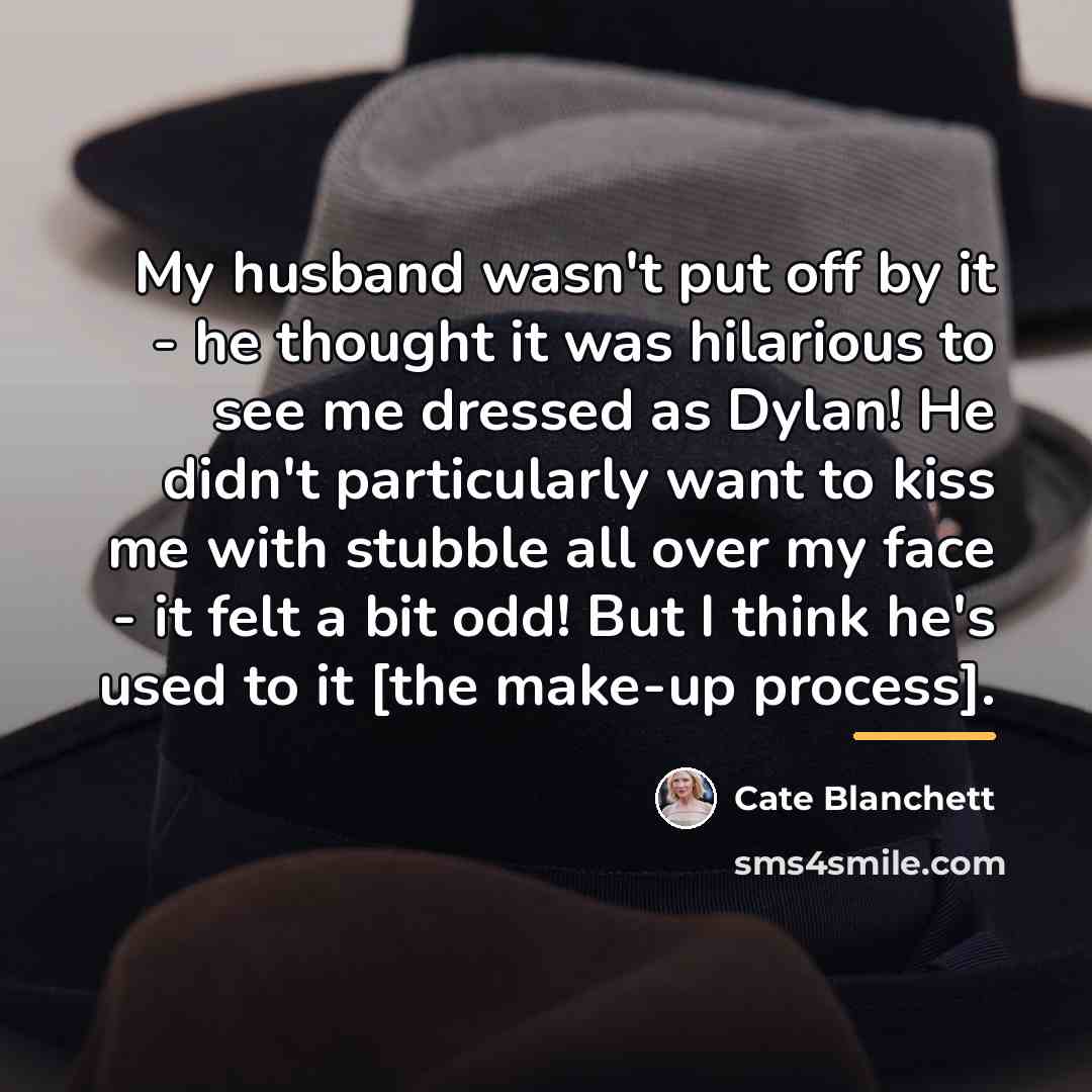 “My husband wasn't put off by it - he thought…” quote by Cate Blanchett