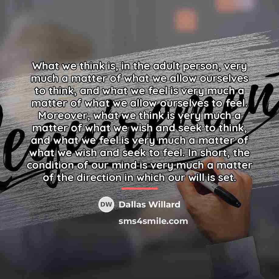 “What we think is, in the adult person, very much…” quote by Dallas Willard